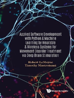 Applied Software Development With Python & Machine Learning by Wearable & Wireless Systems For Movement Disorder Treatment Via Deep Brain Stimulation - ebook